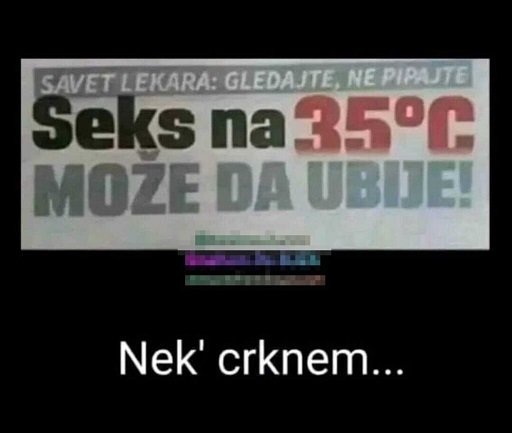 Bem ti vrućinu hehe.. - slika 2